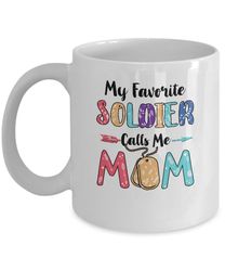 my favorite soldier calls me mom mothers day gift mug