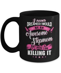 i would be an awesome stepmom mothers day gifts mug