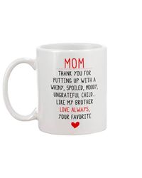 ungrateful child like brother, love from favorite child mothers day mug