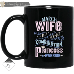 March Wife Combination Princess And Warrior Mugs, Custom Coffee Mugs, Personalised Gifts