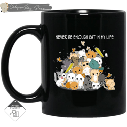 Never Be Enough Cat In My Life Cat Mugs, Custom Coffee Mugs, Personalised Gifts