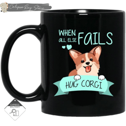When All Else Fails Hug Corgi Mugs, Custom Coffee Mugs, Personalised Gifts