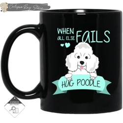 When All Else Fails Hug Poodle Mugs, Custom Coffee Mugs, Personalised Gifts