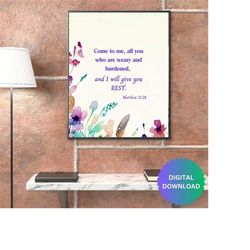 Come To Me All You Who Are Weary Matthew 11:28  Bible Verse Wall Art Print Scripture Printable Encouragement Christian P