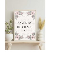 Saved by his Grace, Scripture Wall Art, Bible Verse Picture, Bible Poster, Christian Posters, Biblical Art
