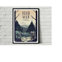 Dead Man Poster Artwork Alternative Design Movie Film Poster Print