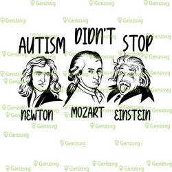Autism Didn't Stop Einstei!n Mo!zart New!ton Tshirt, Autism Mom Tshirt, Autism Acceptance TShirt, Autism Mama Shirt