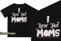 I Have Hot Moms Design192