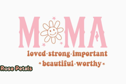 Mama, Mother day PNG, Mother day PNG Loved Strong Important Beautiful Design 408