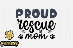 Proud Rescue Mom,Mothers Day SVG Design114