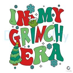 In My Grinch Era SVG Santa Grinchmas File Digital