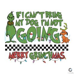 Merry Grinchmas SVG I Cant Bring My Dog File Design