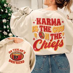 Karma Is The Guy On The Chiefs Sweatshirt, Chiefs Era Shirt, Go Taylor's Boyfriend, Chiefs Karma, Kansas City Football T