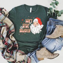 Dont Stop Believen' Sweatshirt, Cute Santa Sweatshirt, Retro Santa Christmas Sweatshirt, Womens Christmas Sweatshirt, Ho