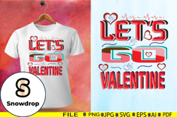 Lets Go Valentine Typography T Shirt Design 24