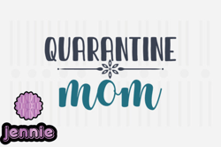 Quarantine Mom,Mothers Day SVG Design151