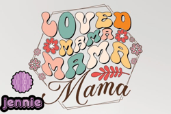 Loved Mama Mothers Day SVG Sublimation Design215