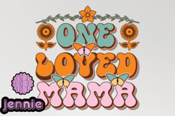 One Loved Mama Mothers Day Sublimation Design223