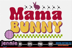 Mama, Mother day PNG, Mother day PNG Bunny Retro Easter SVG Design 308