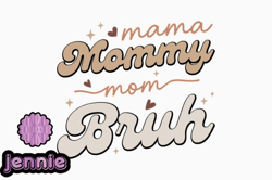 Mama, Mother day PNG, Mother day PNG Mommy Mom Bruh Funny Mom Design 337