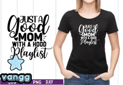 Just a Good Mom with a Hood Playlist SVG Design 17