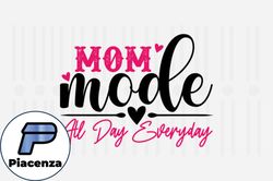 Mom Mode All Day ,Mothers Day SVG Design189