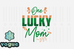 One Lucky Mom,St. Patricks Svg Design179