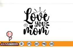 Love You Mom Design 202