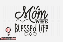 Mom Wife Blessed Life,Mothers Day SVG Design43