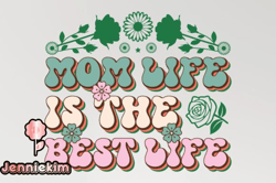 Mom Life is Mothers Day SVG Sublimation Design226