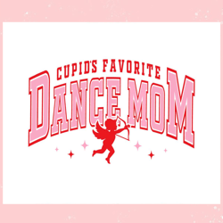 Cupids Favorite Dance Mom SVG, Valentine svg,Valentine day svg,Valentine day,Happy Valentine