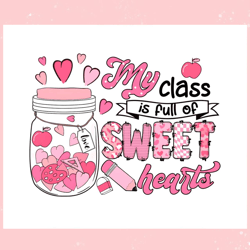 Groovy My Class Is Full Of Sweethearts PNG, Valentine svg,Valentine day svg,Valentine day,Happy Valentine