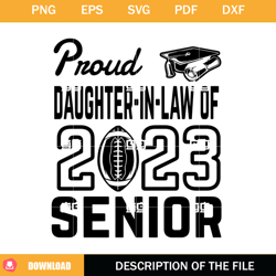 Proud Daughter In Law of 2023 Senior SVG, Senior 2023 SVG, Senior Football SVG,NFL svg, NFL foodball
