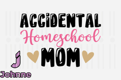 Accidental Homeschool Mom,Mothers Day Design122