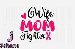 Wife Mom Fighter,Mothers Day SVG Design141