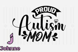 Proud Autism Mom,Mothers Day SVG Design156