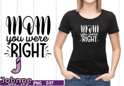 Mom You Were Right SVG Design 20
