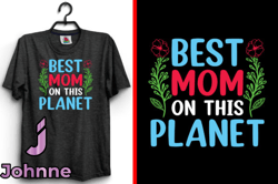 Best Mom on This Planet Mother T-Shirt Design 153