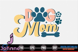 Dog Mom - Dog Quote SVG Design 278