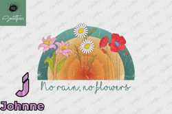 Vintage Flower No Rain No Flower PNG Design 45