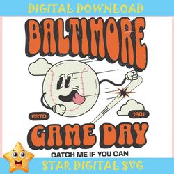 Baltimore Game Day Catch Me If You Can ,Trending, Mothers day svg, Fathers day svg, Bluey svg, mom svg, dady svg.jpg