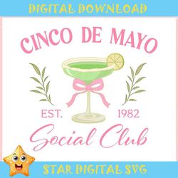 Cinco De Mayo Social Club Est 1982 ,Trending, Mothers day svg, Fathers day svg, Bluey svg, mom svg, dady svg.jpg