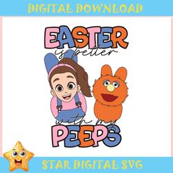 Easter Is Better With My Peeps Sesame Street ,Trending, Mothers day svg, Fathers day svg, Bluey svg, mom svg, dady svg.j