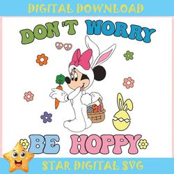 Easter Minnie Dont Worry Be Hoppy ,Trending, Mothers day svg, Fathers day svg, Bluey svg, mom svg, dady svg.jpg