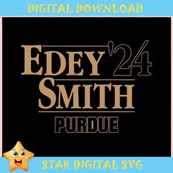 Edey Smith 24 Purdue Basketball ,Trending, Mothers day svg, Fathers day svg, Bluey svg, mom svg, dady svg.jpg