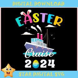 Family Easter Cruise 2024 Bunny ,Trending, Mothers day svg, Fathers day svg, Bluey svg, mom svg, dady svg.jpg