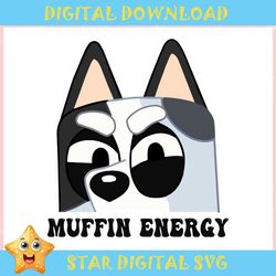 Funny Muffin Energy Bluey Dog And Friends ,Trending, Mothers day svg, Fathers day svg, Bluey svg, mom svg, dady svg.jpg