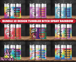 Bundle 10 Design Tumbler Bitch Spray Rainbow, Bitch Spray, Bitch Be Gone 20oz, Rainbow Bitch Spray 68