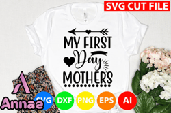 My First Day Mothers Svg Design 10