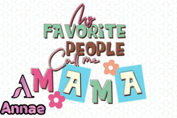 My Favorite People Call Me Mama Design 31